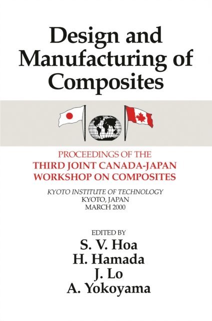 Suong V. Hoa - Design Manufacturing Composites, Third International Canada-Japan Workshop, E-bok