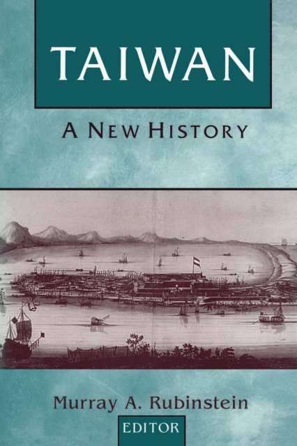 Murray A. Rubinstein - Taiwan: A New History, E-bok