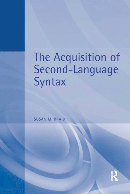 Susan Braidi - Acquisition of Second Language Syntax, E-bok