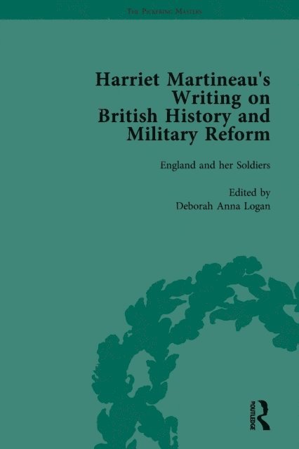 Kathryn Sklar, Deborah Logan - Harriet Martineau's Writing on British History and Military Reform, vol 6, E-bok