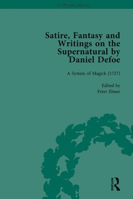 P N Furbank, W R Owens - Satire, Fantasy and Writings on the Supernatural by Daniel Defoe, Part II vol 7, E-bok