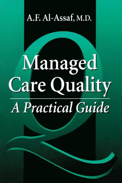 R. Robyn Assaf, A. F. Al-Assaf - Managed Care Quality, E-bok. Tillgänglighet: Lägg i varukorg