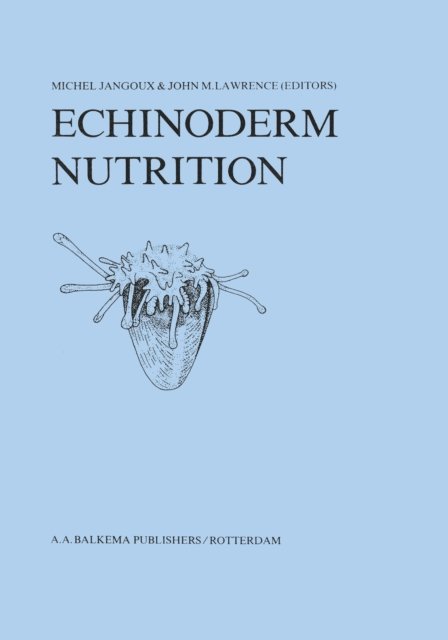 John M. Lawrence, Michel Jangoux - Echinoderm Nutrition, E-bok