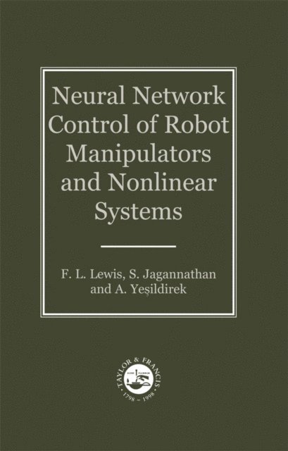 A Yesildirak, S. Jagannathan, F W Lewis - Neural Network Control Of Robot Manipulators And Non-Linear Systems, E-bok