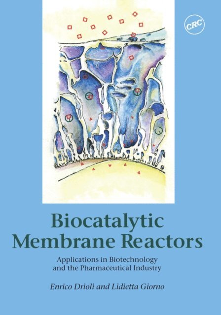 Lidietta Giorno, Enrico Drioli - Biocatalytic Membrane Reactors, E-bok