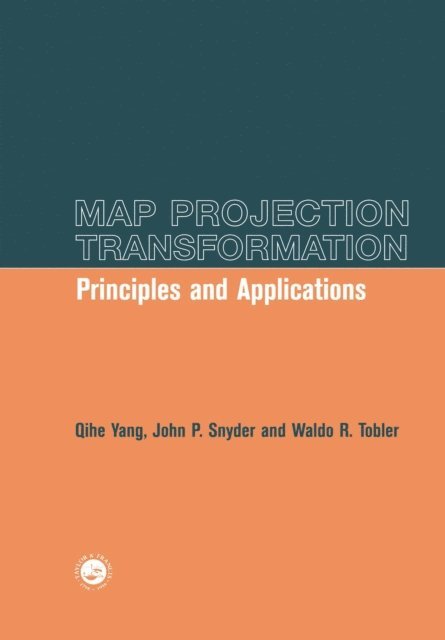 Waldo Tobler, John Snyder, Qihe Yang - Map Projection Transformation, E-bok