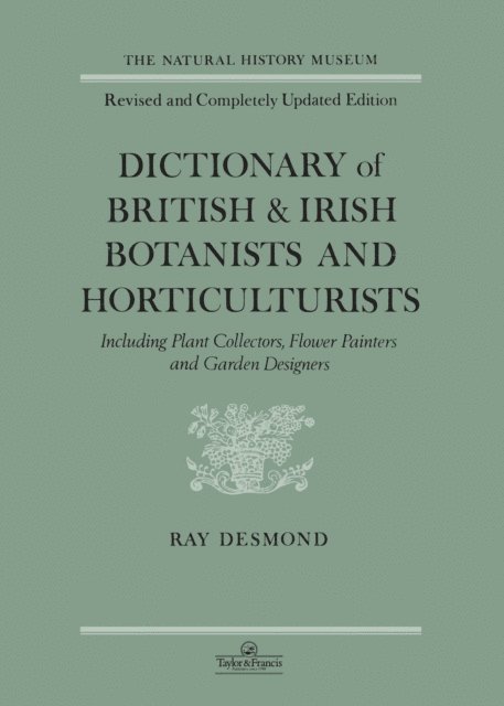 Ray Desmond - Dictionary Of British And Irish Botantists And Horticulturalists Including plant collectors, flower painters and garden designers, E-bok