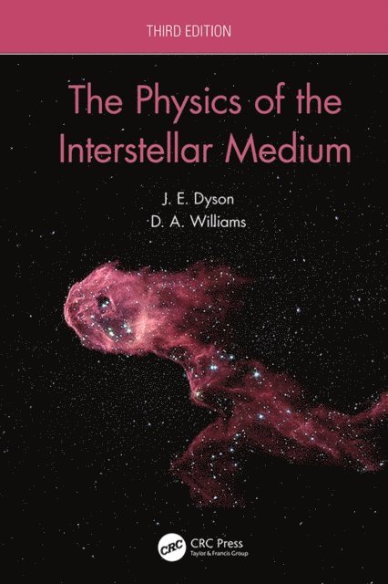 D.A. Williams, J.E. Dyson - Physics of the Interstellar Medium, E-bok