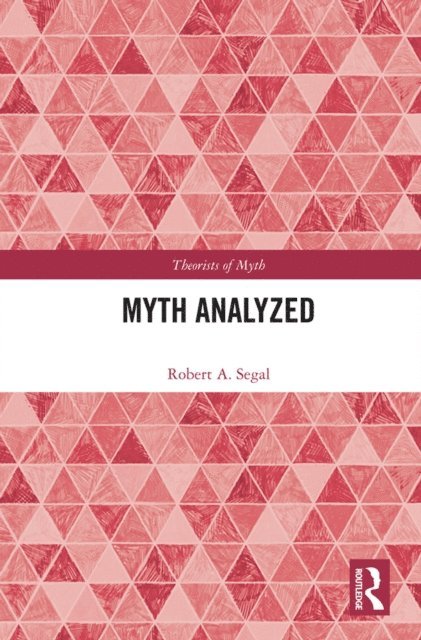 Robert A. Segal - Myth Analyzed, E-bok