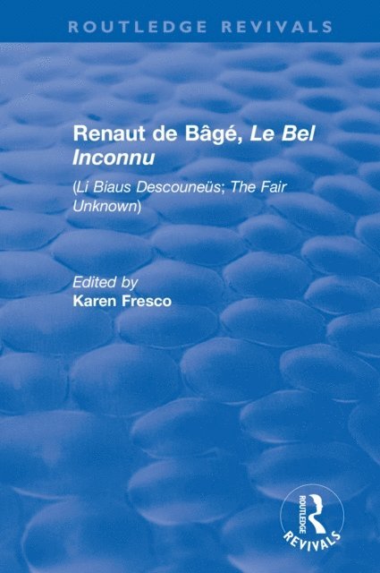 Karen L Fresco - Renaut de Bage, 'Le Bel Inconnu', E-bok