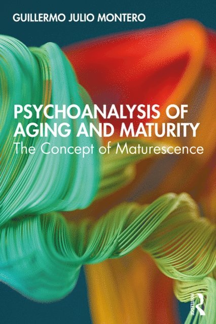Guillermo Julio Montero - Psychoanalysis of Aging and Maturity, E-bok. Tillgänglighet: Lägg i varukorg