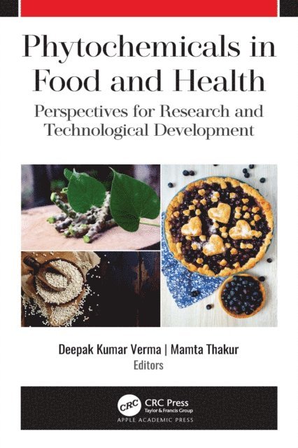 Mamta Thakur, Deepak Kumar Verma - Phytochemicals in Food and Health, E-bok
