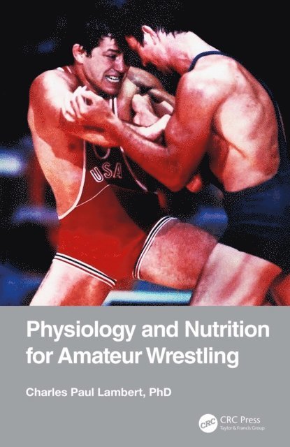Charles Paul Lambert - Physiology and Nutrition for Amateur Wrestling, E-bok