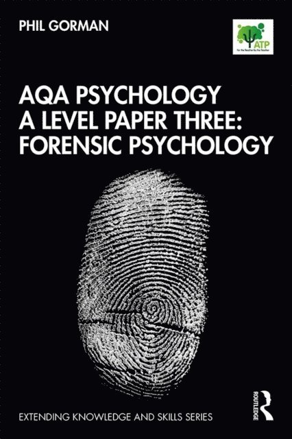 Phil Gorman - AQA Psychology A Level Paper Three: Forensic Psychology, E-bok