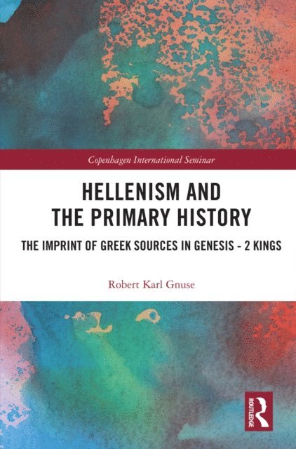 Robert Karl Gnuse - Hellenism and the Primary History, E-bok