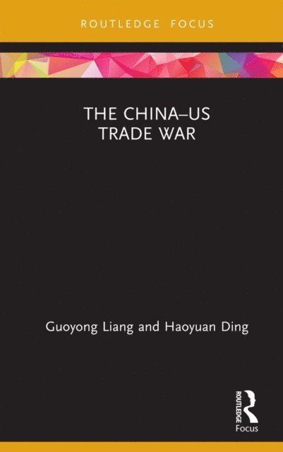 Haoyuan Ding, Guoyong Liang - China-US Trade War, E-bok