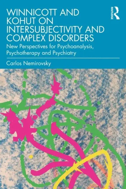 Carlos Nemirovsky - Winnicott and Kohut on Intersubjectivity and Complex Disorders, E-bok. Tillgänglighet: Lägg i varukorg