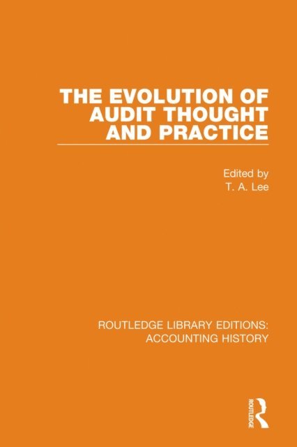 T. A. Lee - Evolution of Audit Thought and Practice, E-bok