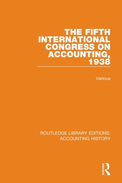 Various - Fifth International Congress on Accounting, 1938, E-bok