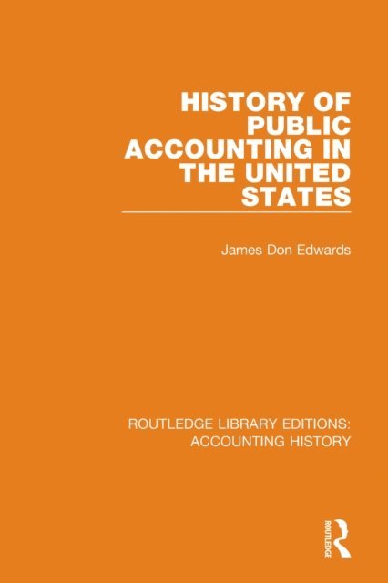 James Don Edwards - History of Public Accounting in the United States, E-bok