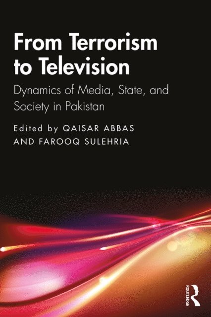 Farooq Sulehria, Qaisar Abbas - From Terrorism to Television, E-bok