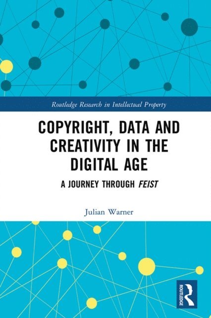 Julian Warner - Copyright, Data and Creativity in the Digital Age, E-bok