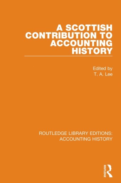 T. A. Lee - Scottish Contribution to Accounting History, E-bok