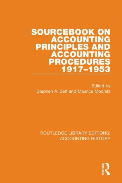 Maurice Moonitz, Stephen A. Zeff - Sourcebook on Accounting Principles and Accounting Procedures, 1917-1953, E-bok