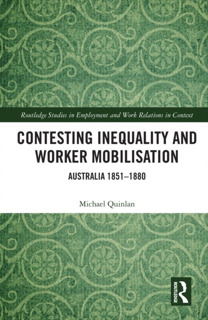 Michael Quinlan - Contesting Inequality and Worker Mobilisation, E-bok