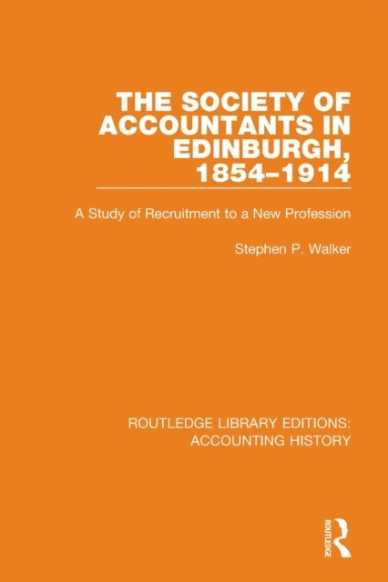 Stephen P. Walker - Society of Accountants in Edinburgh, 1854-1914, E-bok