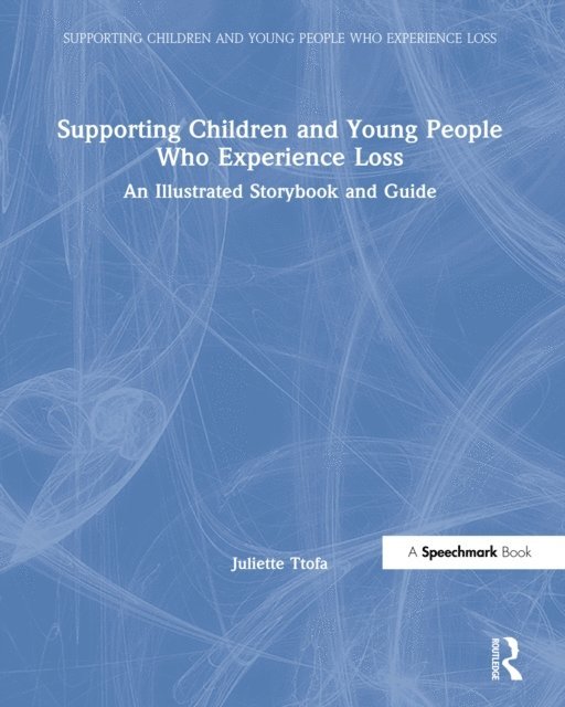 Juliette Ttofa - Supporting Children and Young People Who Experience Loss, E-bok. Tillgänglighet: Lägg i varukorg