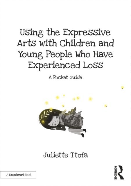 Juliette Ttofa - Using the Expressive Arts with Children and Young People Who Have Experienced Loss, E-bok. Tillgänglighet: Lägg i varukorg