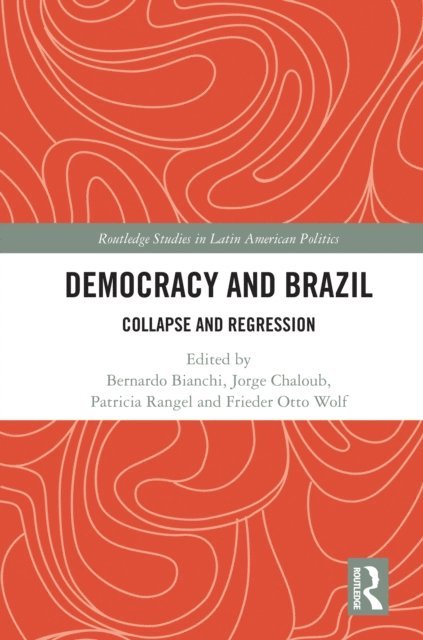Frieder Otto Wolf, Patricia Rangel, Jorge Chaloub, Bernardo Bianchi - Democracy and Brazil, E-bok