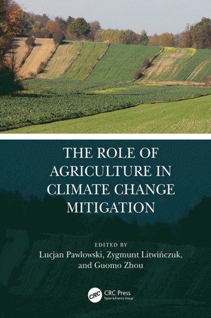 Guomo Zhou, Zygmunt LitwiA„czuk, Lucjan Pawlowski - Role of Agriculture in Climate Change Mitigation, E-bok