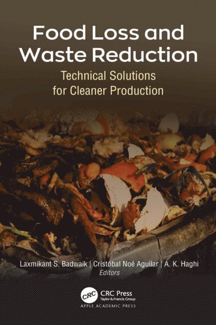 A. K. Haghi, Cristobal Noe Aguilar, Laxmikant S. Badwaik - Food Loss and Waste Reduction, E-bok