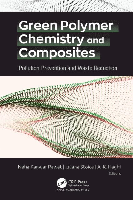 A. K. Haghi, Iuliana Stoica, Neha Kanwar Rawat - Green Polymer Chemistry and Composites, E-bok