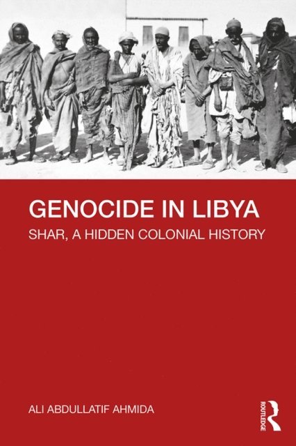 Ali Abdullatif Ahmida - Genocide in Libya, E-bok