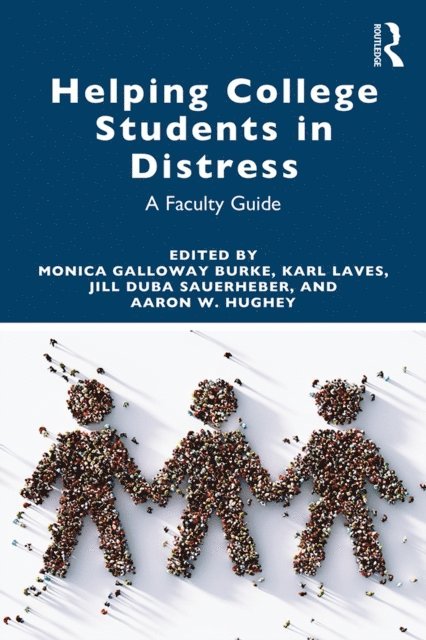 Aaron W. Hughey, Jill Duba Sauerheber, Karl Laves, Monica Galloway Burke - Helping College Students in Distress, E-bok