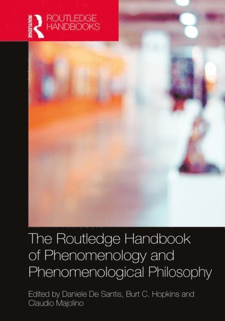 Claudio Majolino, Burt C. Hopkins, Daniele De Santis - Routledge Handbook of Phenomenology and Phenomenological Philosophy, E-bok