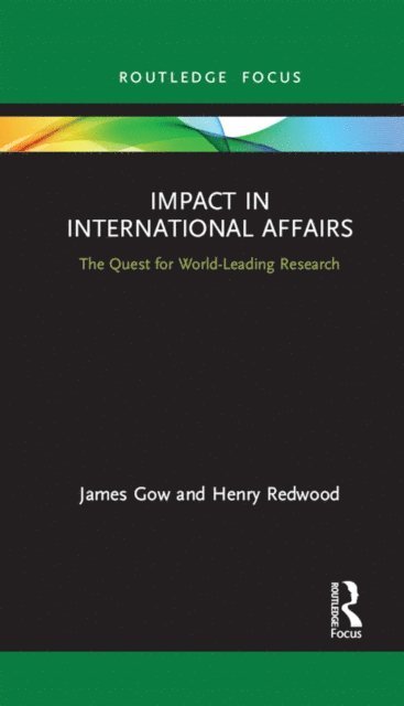 Henry Redwood, James Gow - Impact in International Affairs, E-bok