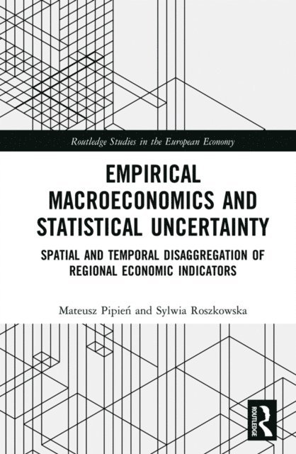 Sylwia Roszkowska, Mateusz Pipien - Empirical Macroeconomics and Statistical Uncertainty, E-bok