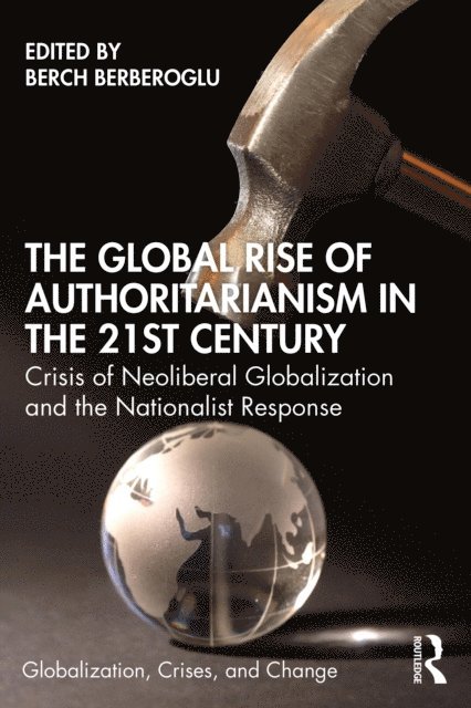 Berch Berberoglu - Global Rise of Authoritarianism in the 21st Century, E-bok