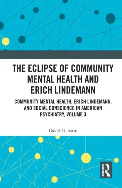 David G. Satin - Eclipse of Community Mental Health and Erich Lindemann, E-bok. Tillgänglighet: Lägg i varukorg