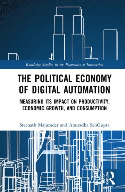 Anuradha SenGupta, Sreenath Majumder - Political Economy of Digital Automation, E-bok