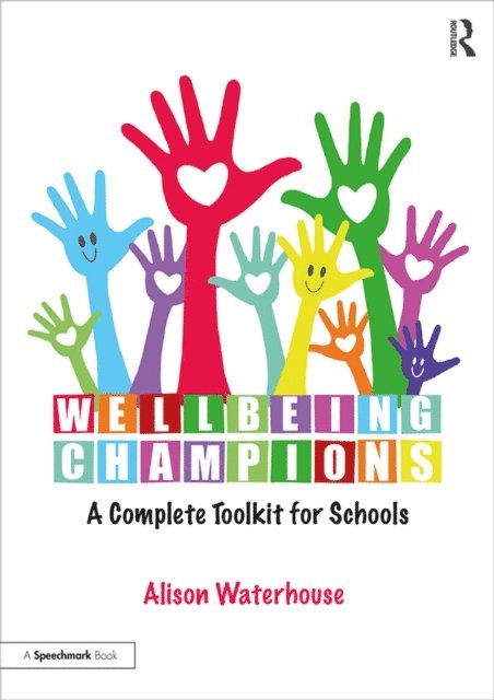 Alison Waterhouse - Wellbeing Champions: A Complete Toolkit for Schools, E-bok