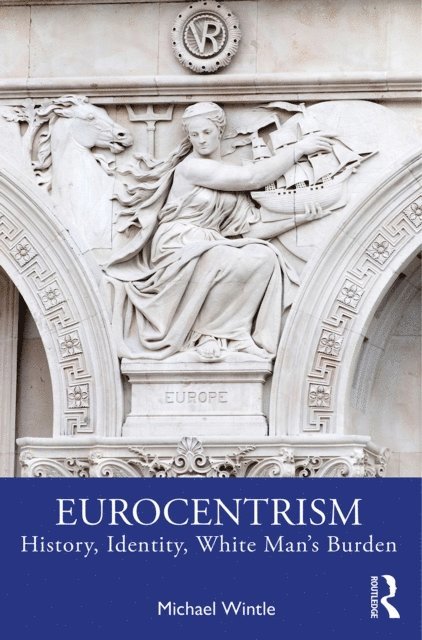 Michael Wintle - Eurocentrism, E-bok