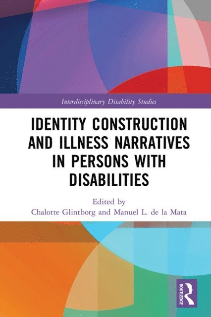 Manuel L. de la Mata, Chalotte Glintborg - Identity Construction and Illness Narratives in Persons with Disabilities, E-bok