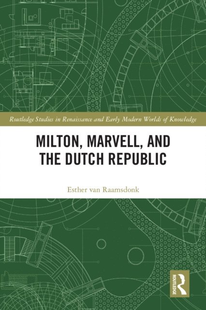 Esther van Raamsdonk - Milton, Marvell, and the Dutch Republic, E-bok