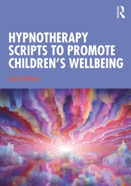 Jacki Pritchard - Hypnotherapy Scripts to Promote Children's Wellbeing, E-bok