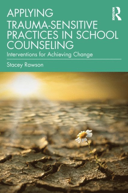 Stacey Rawson - Applying Trauma-Sensitive Practices in School Counseling, E-bok. Tillgänglighet: Lägg i varukorg